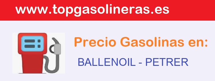 Precios gasolina en BALLENOIL - petrer